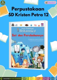 Seri Edukasi Britannica : Zat dan Perubahannya
