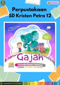 Seri Hewan Ter: Gajah Mamalia Darat Terbesar