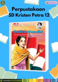 Seri Tokoh Dunia 40 : Indira Gandhi (Perdana Menteri Pertama India)