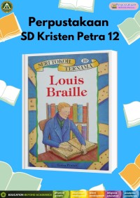 Seri Tokoh Ternama 10 : Louis Braille