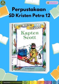 Seri Tokoh Ternama 1 : Kapten Scott