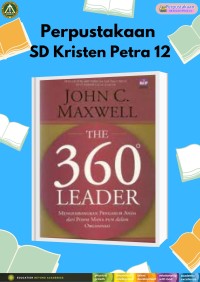 The 360 Leader: Mengembangkan Pengaruh Anda dari Posisi Mana pun dalam Organisasi