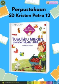 Seri Ensiklomini Anak Fantastis : Tubuhku Makan, Mencerna dan BAB (Pencernaan)