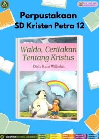 Waldo, Ceritakan Tentang Kristus