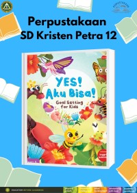 Yes! Aku Bisa! : Goal Setting for Kids