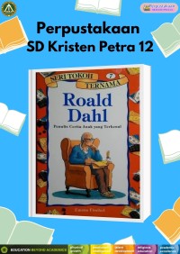 Seri Tokoh Ternama 7 : Roald Dahl (Penulis Cerita Anak yang Terkenal)