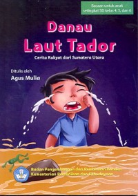 Danau Laut Tador : Cerita Rakyat dari Sumatra Utara