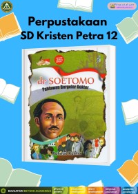 Seri Pahlawan Nasional : dr. Soetomo (Pahlawan Bergelar Dokter)