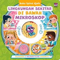 Buku Spiral Ajaib Lingkungan Sekitar di Bawah Mikroskop