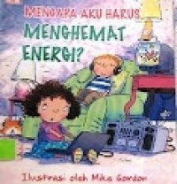 Image of Mengapa Aku Harus Menghemat Energi?