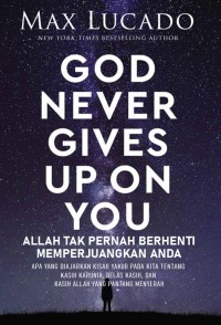 Allah Tak Pernah Berhenti Memperjuangkan Anda (God Never Gives Up On You)