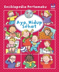 Ensiklopedia Pertamaku: Ayo, Hidup Sehat