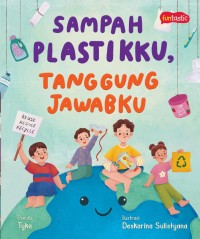 Image of Seri Peduli Lingkungan: Sampah Plastikku, Tanggung Jawabku