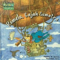 Seri Dongeng Dunia Binatang Nusantara: Romelu, Gajah Sumatra