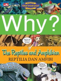 Image of Why? The Reptiles and Amphibian - Reptilia dan Amfibi