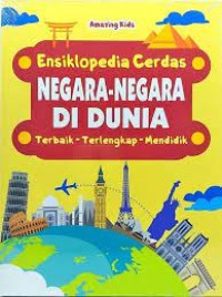 Negara-negara di dunia : ensiklopedia cerdas terbaik-terlengkap-mendidik