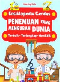 Penemuan yang mengubah dunia : ensiklopedia cerdas terbaik-terlengkap-mendidik