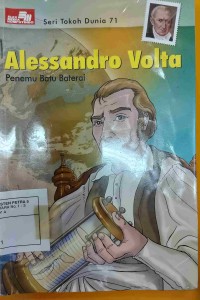 Alessandro Volta : Penemu Batu Baterai