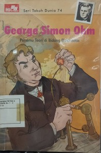 George Simon Ohm : Penemu teori di bidang Elektrisitas