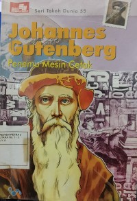 Johannes Gutenberg : Penemu Mesin Cetak