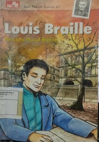 Louis Braille : Pencipta Huruf Braille