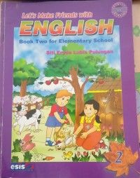 Let's Make Friends with English : Book Two for Elementary School