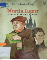 Martin Luther : dari gelisah sampai percaya