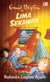 Lima sekawan : Rahasia logam ajaib