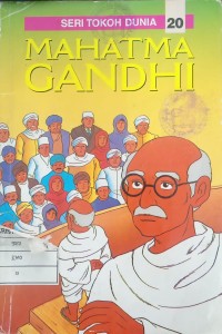 Seri Tokoh Dunia 20 : MAHATMA GANDHI