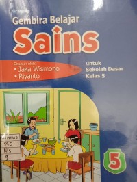 Gembira Belajar Sains : untuk Sekolah Dasar Kelas 5