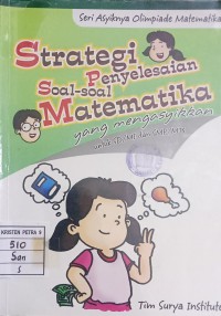 Strategi Penyelesaian Soal-soal Matematika Yang Mengasyikan