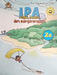 IPA Asyik, Mudah, dan Menyenangkan 2B