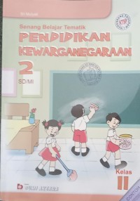 Senang Belajar Tematik Pendidikan Kewarganegaraan 2