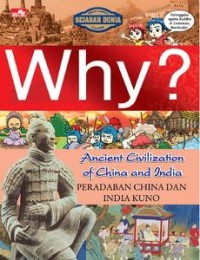 Image of Why? Ancient Civilization of China and India : Peradaban China dan India Kuno