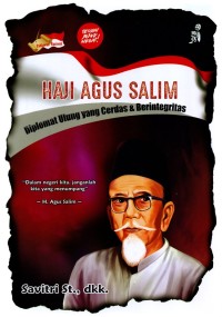 Haji Agus Salim : Diplomat ulung yang cerdas dan berintegritas