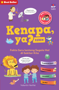 Kenapa, ya? keren : fakta seru tentang segala hal di sekitar kita