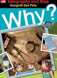 Why? Geography and Map : Geografi dan Peta