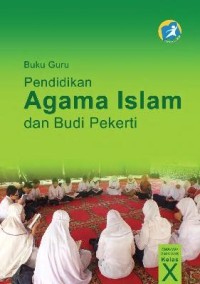 Pendidikan Agama Islam dan Budi Pekerti : buku guru