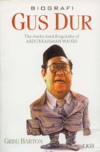 Biografi Gus Dur : the authorized biographt of abdurrahman wahid