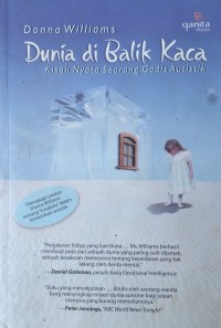 Dunia Di Balik Kaca : kisah nyata seorang gadis austistik