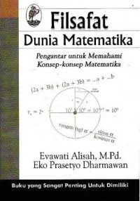 Filsafat Dunia Matematika : pengantar untuk memahami konsep-konsep matematika