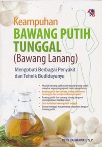Keampuhan Bawang Putih Tunggal (bawang lanang): untuk mengobati berbagai penyakit