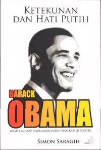 Ketekunan Dan Hati Putih Barrack Obama