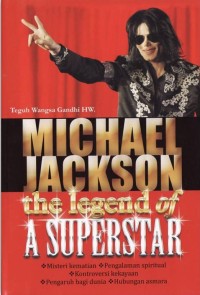 Michael Jackson : the legend of a superstar