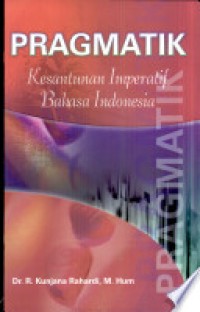 Pragmatik : kesatuan imperatif bahasa indonesia