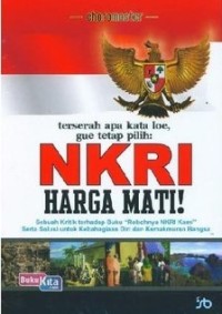 Terserah Apa Kata Loe, Gue Tetep Pilih : NKRI harga mati