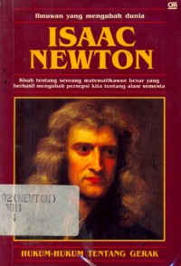 Isaac Newton : kisah tentang seorang matematikawan besar yang berhasil mengubah persepsi kita tentang alam semesta