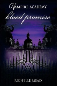 Vampire Academy : Blood Promise