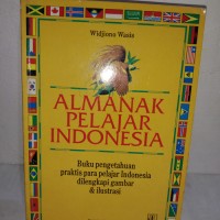 Almanak pelajar Indonesia : buku pengetahuan praktis para pelajar indonesia