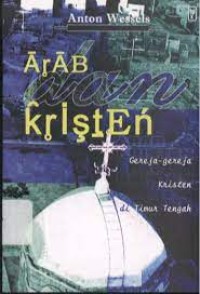 Arab dan Kristen : gereja-gereja kristen di timur tengah